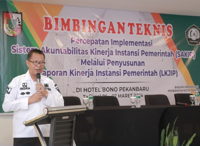 Dibuka Sekda Pekanbaru, Kepala BPKAD Kota Apresiasi Bimtek Sistem Akuntabilitas Kinerja Instansi Pemerintah (SAKIP)