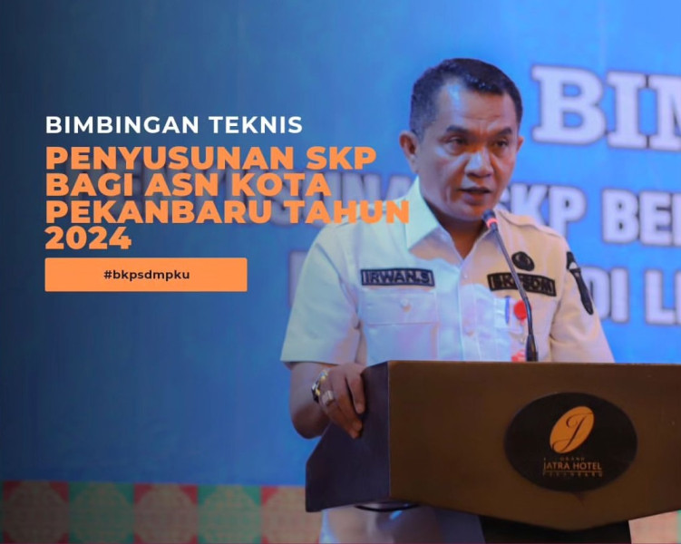 BKPSDM Gelar Bimbingan Teknis Penyusunan SKP untuk ASN di lingkungan Pemko Pekanbaru